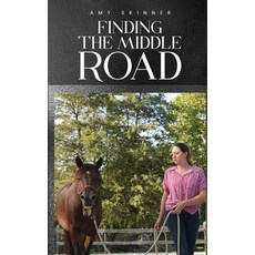 (영문도서)Finding The Middle Road Hardcover, Self Publishers, English, 9798896691884