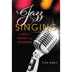 (영문도서) Jazz Singing: A Guide to Pedagogy and Performance Hardcover, Rowman & Littlefield Publis..., English, 9781538128442