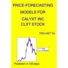 Price-Forecasting Models for Calyxt Inc CLXT Stock Paperback, Independently Published, English, 9798735300977