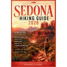(영문도서)Sedona Hiking Guide 2026: Arizona Trail Maps Easy to Hard Treks Red Rock Sceni... Paperback, Independently Published, English, 9798196911910