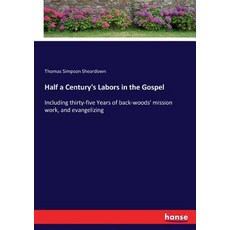 (英文圖書)Half a Century's Labors in the Gospel: Including thirty-five Years of back-woods... 平裝版, Hansebooks, 英文