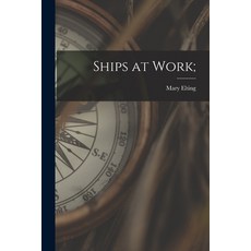 (영문도서) Ships at Work; Paperback, Hassell Street Press, English, 9781014452139