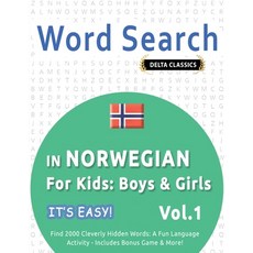 (영문도서) Word Search in Norwegian for Kids: Boys & Girls - It's Easy! Vol.1 - Delta Clas... Paperback, Linguas Classics, English, 9798349005114
