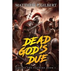 (영문도서) Dead God's Due: Sins of the Fathers Book One Paperback, Aethon Books, LLC, English, 9781949890334