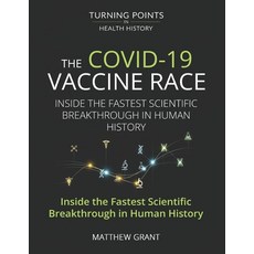 (영문도서)The COVID-19 Vaccine Race: Inside the Fastest Scientific Break through in Human... Paperback, Independently Published, English, 9798263830113