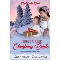(영문도서) Pebble Creek Christmas Bride Paperback, Independently Published, English, 9798303919679