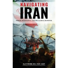 (영문도서) Navigating Iran: Power Resistance and the Global Response Hardcover, Ali R. Rahimi, English, 9798348348151