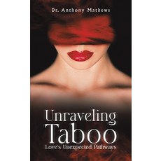 (영문도서) Unraveling Taboo: Love's Unexpected Pathways Hardcover, Austin Macauley, English, 9798891558854