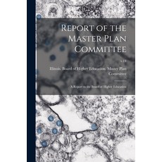 (영문도서) Report of the Master Plan Committee; a Report to the Board of Higher Education; v.14 Paperback, Hassell Street Press, English, 9781014402240