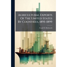 (英文圖書)Agricultural Exports Of The United States By Countries 1895-1899 平裝版, Nabu Press, English