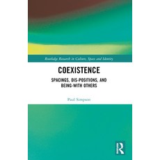 (영문도서)Coexistence: Spacings Dis-positions and Being-with Others Paperback, Routledge, English, 9780367558826 Routledge, English, 9780367558826