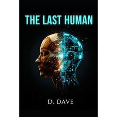 (영문도서)The Last Human Paperback, Independently Published, English, 9798274121231
