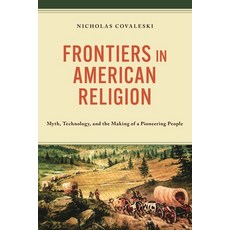(外文書)Frontiers in American Religion: Myth Technology and the Making of a Pioneering... Hardcover, Bloomsbury Academic, English