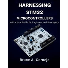 (영문도서)Harnessing STM32 Microcontrollers: A Practical Guide for Engineers and Developers Paperback, Independently Published, English, 9798264916243
