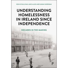 (英文圖書)Understanding Homelessness in Ireland Since Independence: Decades in the Making 精裝版, Policy Press, 英文