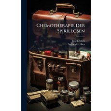 (영문도서)Chemotherapie Der Spirillosen Hardcover, Hutson Street Press, English, 9781023787345