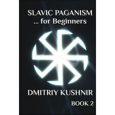 Slavic Paganism for Beginners Paperback, Independently Published