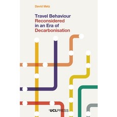 (영문도서) Travel Behaviour Reconsidered in an Era of Decarbonisation Paperback, UCL Press, English, 9781800087170