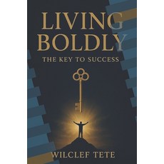 (영문도서)Living Boldly: The Key To Success Paperback, Independently Published, English, 9798273824843