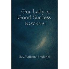 (英文圖書)Our Lady of Good Success Novena: Nine day prayer booklet 平裝版, Independently Published, 英文