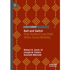 (영문도서) Bait and Switch: How Student Loan Debt Stifles Social Mobility Hardcover, Palgrave MacMillan, English, 9783031463747