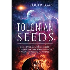 (영문도서) The Tolonian Seeds: Book I of the Galactic Chronicles: Earthlings Seek a New Home and Uncover... Paperback, Outskirts Press, English, 9781977255891