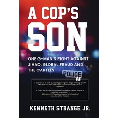 (영문도서) A Cop's Son: One G-Man's Fight Against Jihad Global Fraud and the Cartels Paperback, Post Hill Press, English, 9798895650455