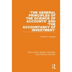 (영문도서) 'The General Principles of the Science of Accounts' and 'The Accountancy of Investment' Paperback, Routledge, English, 9780367515034