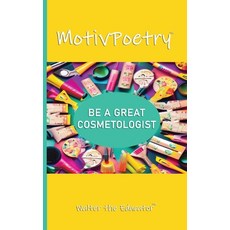 (영문도서) MotivPoetry: Be a Great Cosmetologist Paperback, Silent King Books, English, 9781088276334