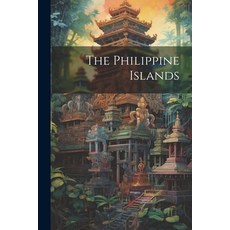 (영문도서) The Philippine Islands Paperback, Legare Street Press, English, 9781022686205