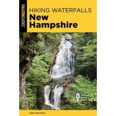 (영문도서)Hiking Waterfalls New Hampshire: A Guide to the State's Best Waterfall Hikes Paperback, Falcon Press Publishing, English, 9781493088904