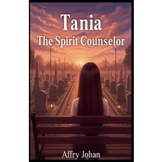 (영문도서)Tania The Spirit Counselor Paperback, Affry Johan, English, 9798232103217
