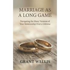 (영문도서)Marriage as a Long Game: Navigating the Many Versions of Your Relationship Over... Paperback, Independently Published, English, 9798277308998