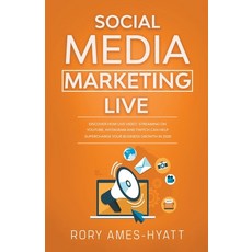 (영문도서) Social Media Marketing Live: Discover How Live Video Streaming on YouTube Instagram and Twit... Paperback, Rory Ames-Hyatt, English, 9798223789444