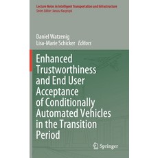 Enhanced Trustworthiness and End User Acceptance of Conditionally Automated Vehicles in the Transiti... Hardcover, Springer, English, 9783030608606