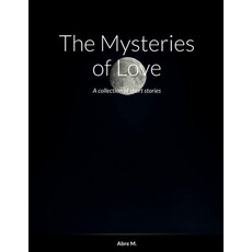 (영문도서) The Mysteries of Love: A collection of short stories Paperback, Lulu.com, English, 9781387423446