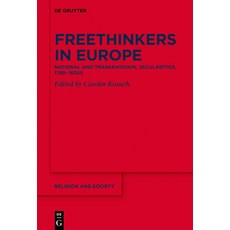 Freethinkers in Europe: National and Transnational Secularities 1789-1920s Hardcover, de Gruyter
