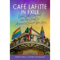 (영문도서)Café Lafitte in Exile: Queer New Orleans and the Story of America's Oldest Gay Bar Hardcover, LSU Press, English, 9780807185841