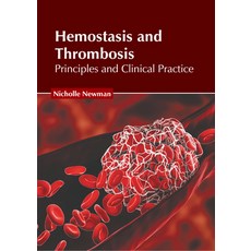 (영문도서) Hemostasis and Thrombosis: Principles and Clinical Practice Hardcover, American Medical Publishers, English, 9798887401799
