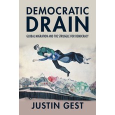 (영문도서)Democratic Drain: Global Migration and the Struggle for Democracy Hardcover, Cambridge University Press, English, 9781009726917
