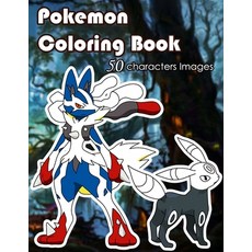 Pokemon coloring book: 50 characters illustrations set in this Pokemon coloring book waiting for you... Paperback, Independently Published