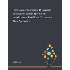 From Sperner's Lemma to Differential Equations in Banach Spaces: An Introduction to Fixed Point Theo... Paperback, Saint Philip Street Press, English, 9781013280740