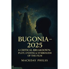 (영문도서)Bugonia - 2025 A Critical Breakdown: Plot Ending & Symbolism of the Film Paperback, Independently Published, English, 9798273097964