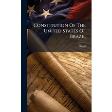 (영문도서)Constitution Of The United States Of Brazil Hardcover, Hutson Street Press, English, 9781024661262