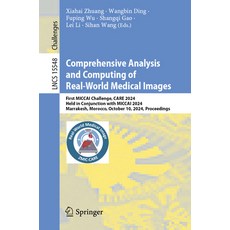 (영문도서) Comprehensive Analysis and Computing of Real-World Medical Images: First Miccai... Paperback, Springer, English, 9783031870088