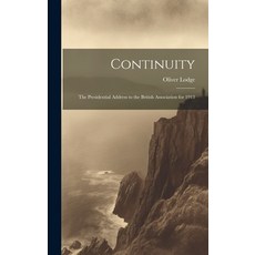 (영문도서) Continuity: The Presidential Address to the British Association for 1913 Hardcover, Legare Street Press, English, 9781020870538