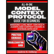 (英文圖書)All in One Model Context Protocol Guide for Beginners: Bridging LLMs Next- Gen... 平裝版, Independently Published, 英文