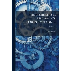 (英文圖書)The Engineer's & Mechanic's Encyclopeadia ... 平裝版, Hutson Street Press, 英文