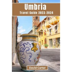 (영문도서) Umbria Travel Guide 2023-2024: A Journey Through Italy's Timeless Heartland Paperback, Independently Published, English, 9798856708812