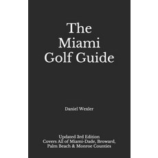 The Miami Golf Guide Paperback, Independently Published, English, 9798592101786
